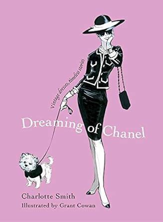 dreaming of chanel|Dreaming of Chanel : C Smith, G Cowan: Amazon.co.uk: Books.